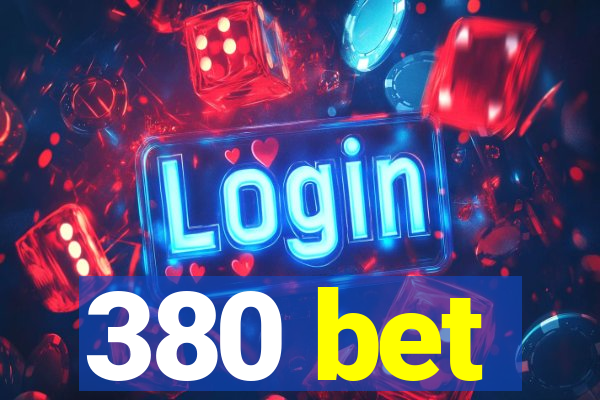 380 bet